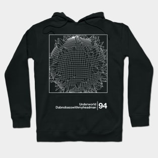 Underworld - Dubnobasswithmyheadman / Minimal Style Graphic Artwork Design Hoodie